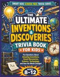 Inventions & Discoveries Trivia Book for Kids