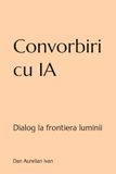 Convorbiri cu IA: Dialog la frontiera luminii