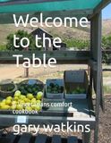 Welcome to the Table: A Vegetarians comfort cookbook