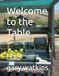 Welcome to the Table: A Vegetarians comfort cookbook