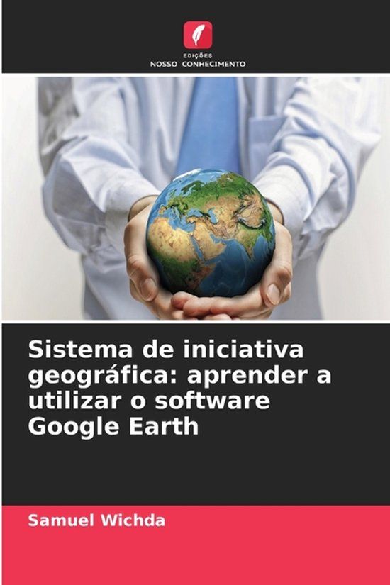 Sistema OmniScriptum SRL Sistema de iniciativa geográfica: aprender a utilizar o software Google Earth Paperback