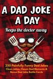 A Libri GmbH A Dad Joke A Day Keeps the Doctor Away: 250 Funny Dad Jokes, Puns, and One-Liners for All Ages