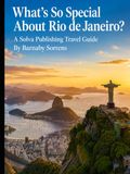 What's Solva Publishing What's So Special About Rio de Janeiro?: A Solva Publishing Travel Guide