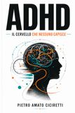 ADHD: Il cervello che nessuno capisce