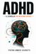 ADHD: Il cervello che nessuno capisce