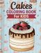 Cakes COLORING BOOK For KIDS: Fun and Sweet Pastry Designs to Color for Boys and Girls(8.5 x 11 inches, 70 Pages)