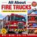 All About Fire Trucks: Children's Picture Guidebook to Fire Engines, Firefighters and Fire Safety Trucks, Packed with Fascinating Facts