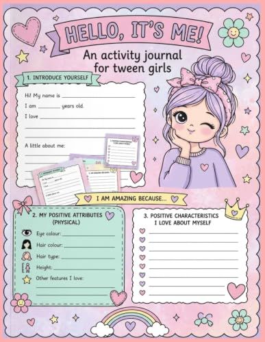 Hello, It's Me! An Activity Journal for Tween Girls: A Fun and Inspiring Self-Discovery Workbook with Confidence-Building Activities, Goal Setting, ... and Creative Journaling for Girls Ages 8–12