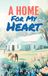 A Home For My Heart: A heartwarming Texas Hill Country romance where finding home changes everything.