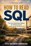 How to Read SQL: The Cross-Examination Method for Verifying Queries Written by You, Your Team, or AI