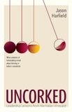UNCORKED: Libri GmbH Uncorked: Leadership Lessons from the Italian Vineyard