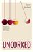 UNCORKED: Libri GmbH Uncorked: Leadership Lessons from the Italian Vineyard