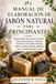 MANUAL DE ELABORACIÓN DE JABÓN NATURAL PARA PRINCIPIANTES