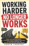Working Aoryn Thorval The Hidden Career Walls Series by Aoryn Thorval- Working Harder No Longer Works -- How to Stop Useless Competition Paperback