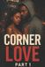 Corner Love: Corner Love Part 1 Paperback