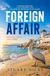 FOREIGN AFFAIR: A holiday romance. A life-changing love. A heartbreak neither man saw coming.