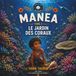 Tome Manea et le Jardin des coraux Tome 3