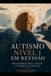 Autismo Nível 1 em Revisão: Hipersensibilidade, ambiente e identidade nas fronteiras de uma classificação
