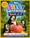 My Silly Sentence Book A–Z: A Fun Read-Aloud Alphabet Book to Build Vocabulary & Early Phonics Skills for Ages 3–7
