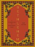 Bethlehem: A Celebration of Palestinian Food Hardcover