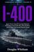 I-400: Japan’s Secret Aircraft-Carrying Submarine — The Panama Canal Strike Plan, Seiran Bombers, and the Super-Sub Scuttled Beneath Hawaii