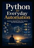 Python for Everyday Automation Workflows, Repeated Tasks, Files, Reports, and Time-Saving Systems