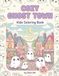Cozy Ghost Town: 30 Cute Coloring Pages for Kids Ages 4-10 — Friendly Kawaii Ghosts & Cozy Halloween Scenes
