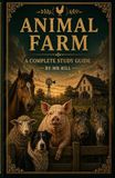 ANIMAL FARM: The Complete Literary Guide