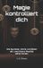 Magie Independently Published Magie kontrolliert dich Paperback