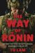 The HarperCollins Publishers The Way Of Ronin Paperback