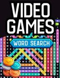 Video Game Word Search for Teens: Gaming Word Search Puzzle Book for Gamers, Boys & Girls, Retro Arcade Games, Video Game Lovers & Gaming Gifts