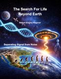 The Search for Life Beyond Earth: Separating Signal from Noise