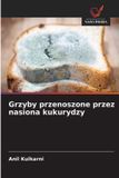 Grzyby Wydawnictwo Nasza Wiedza Grzyby przenoszone przez nasiona kukurydzy