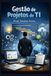 Gestão Independently Published Gestão de Projetos de TI Paperback