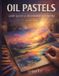 Oil Libri GmbH Oil Pastels User Guide for Beginners and Seniors