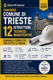 Concorso Comune di Trieste – 12 Istruttori Tecnico/Manutentivi: Manuale completo per tutte le prove: teoria, quiz, casi tecnici, simulazione e preparazione orale – Strutturato sul bando