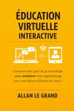 ÉDUCATION VIRTUELLE INTERACTIVE: Comment tirer parti de la technologie pour améliorer votre apprentissage sans avoir besoin d'heures de cours !: 5