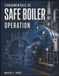 Fundamentals of Safe Boiler Operation