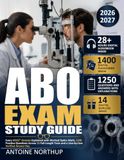 ABO Exam Study Guide: Every NOCE Domain Explained with Worked Optics Math, 1250 Practice Questions Across 10 Full-Length Tests and a Line-by-Line Verified Answer Key