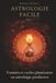 Astrologie Facile: Transits et cycles planétaires en astrologie prédictive, Partie 1