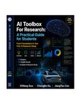 AI Toolbox for Research: A Practical Guide for Students: from Foundations to Your First AI Research Study