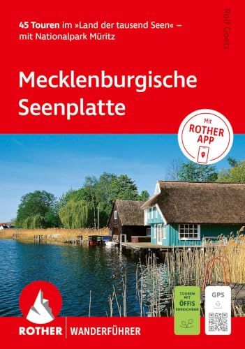 ROTHER Wanderführer Mecklenburgische Seenplatte. 45 Touren im 'Land der tausend Seen' - mit Nationalpark Müritz