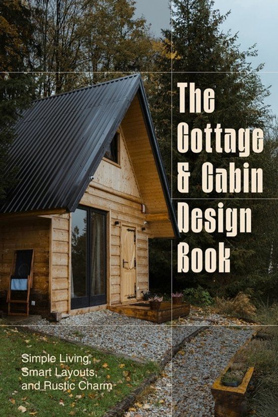 The Cottage and Cabin Design Book