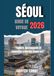 SÉOUL GUIDE DE VOYAGE 2026: Culture, gastronomie et aventures urbaines modernes
