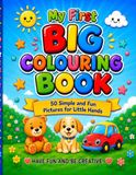 My First Big Colouring Book: 50 Simple and Fun Pictures for Little Hands