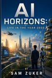 AI Horizons: Life in the Year 2030