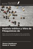 Análisis Ediciones Nuestro Conocimiento Análisis InSilico y Vitro de Fitoquímicos de: Efecto de la toxicidad del algodoncillo y la pimienta negra contra Corcyra cephalonica (polilla del arroz) Paperback
