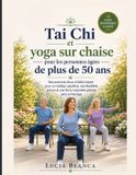 Tai Libri GmbH Tai Chi et yoga sur chaise pour les personnes âgées de plus de 50 ans