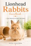 Lionhead Rabbits Handbook: Care, Behavior & Daily Life Guide: 4