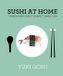 Sushi At Home: The Beginner's Guide to Perfect, Simple Sushi